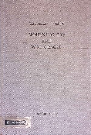Immagine del venditore per Mourning cry and woe oracle. Beihefte zur Zeitschrift f�r die alttestamentliche Wissenschaft ; 125 venduto da books4less (Versandantiquariat Petra Gros GmbH & Co. KG)