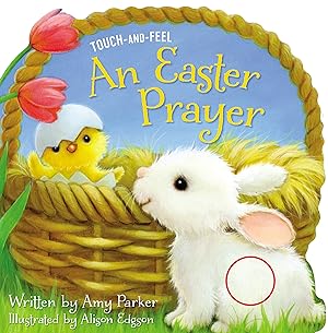 Immagine del venditore per An Easter Prayer Touch and Feel: An Easter And Springtime Touch-and-Feel Book For Kids (Prayers for the Seasons) venduto da Goodwill