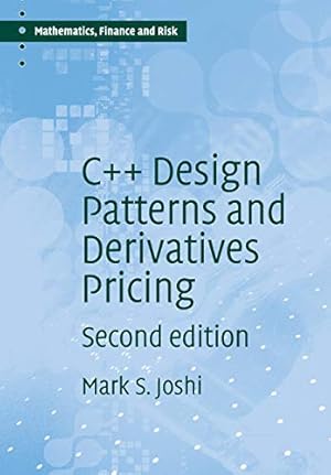 Bild des Verk�ufers f�r C++ Design Patterns and Derivatives Pricing: 2 (Mathematics, Finance and Risk, Series Number 2) zum Verkauf von Rarewaves.com UK