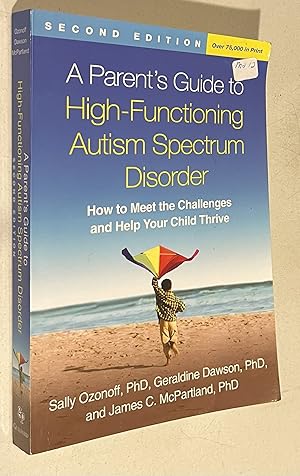 Von der Verkäuferin bzw. dem Verkäufer bereitgestelltes Bild für A Parent's Guide to High-Functioning Autism Spectrum Disorder: How to Meet the Challenges and Help Your Child Thrive zum Verkauf durch Once Upon A Time