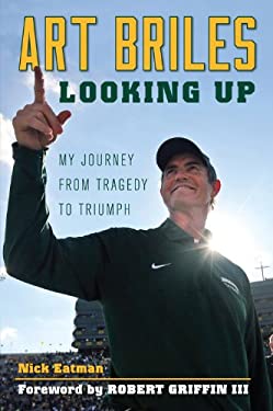 Immagine del venditore per Art Briles: Looking Up: My Journey from Tragedy to Triumph venduto da Real Books R Better