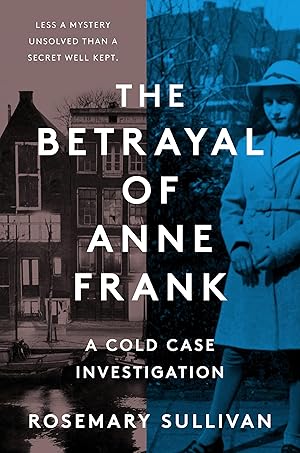 Imagen del vendedor de The Betrayal of Anne Frank: A Cold Case Investigation a la venta por Greenworld Books