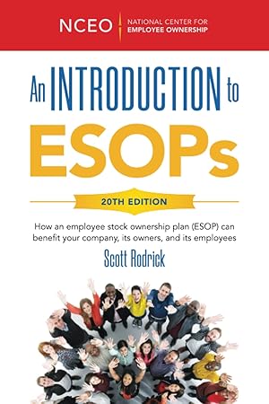 Seller image for An Introduction to ESOPs, 20th Ed: How an employee stock ownership plan (ESOP) can benefit your company, its owners, and its employees for sale by Greenworld Books