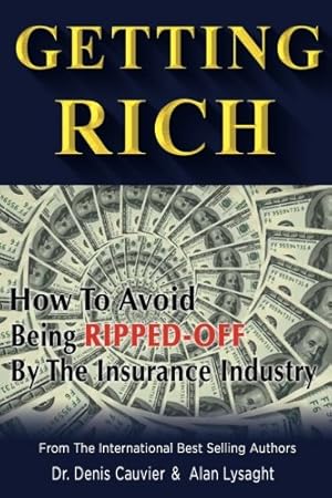 Seller image for Getting Rich: How To Avoid Being Ripped Off By The Insurance Industry for sale by Greenworld Books