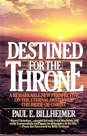 Seller image for Destined For The Throne: A Remarkable New Perspective on the Eternal Destiny of The Bride of Christ for sale by Goodwill of Colorado