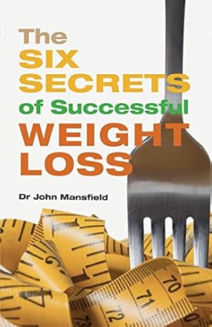 Immagine del venditore per The Six Secrets of Successful Weight Loss venduto da Bay State Book Company