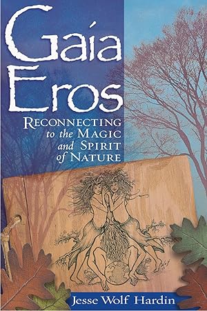 Seller image for Gaia Eros: Reconnecting to the Magic and Spirit of Nature for sale by Dream Books Co.