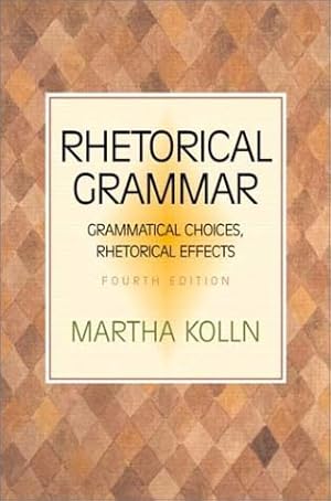Immagine del venditore per Rhetorical Grammar: Grammatical Choices, Rhetorical Effects (4th Edition) venduto da Dream Books Co.