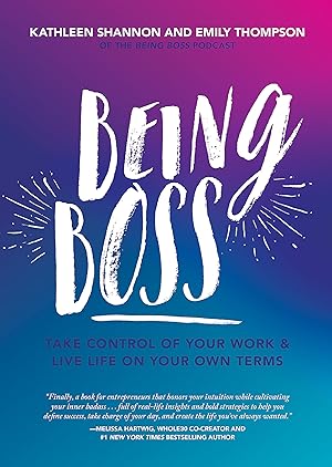Seller image for Being Boss: Take Control of Your Work and Live Life on Your Own Terms for sale by Zoom Books East