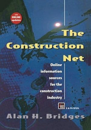 Imagen del vendedor de The Construction Net: Online information sources for the construction industry a la venta por WeBuyBooks