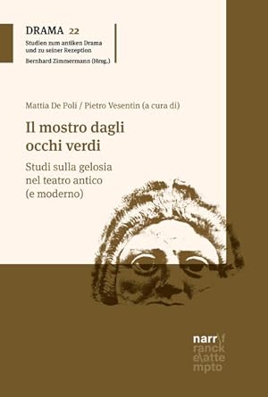 Immagine del venditore per Il mostro dagli occhi verdi: Studi sulla gelosia nel teatro antico (e moderno) (DRAMA - Studien zum antiken Drama und seiner Rezeption) venduto da Studibuch