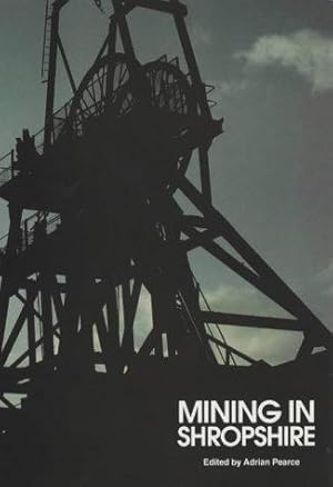 Image du vendeur pour Mining in Shropshire mis en vente par WeBuyBooks
