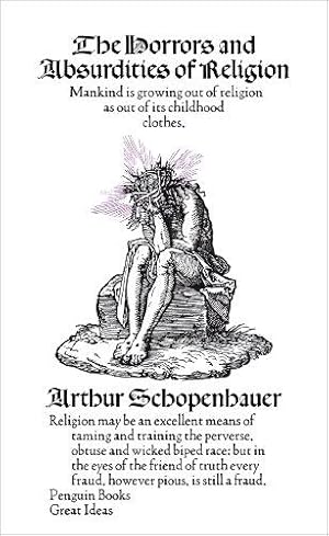 Bild des Verk�ufers f�r The Horrors and Absurdities of Religion: Arthur Schopenhauer (Penguin Great Ideas) zum Verkauf von WeBuyBooks
