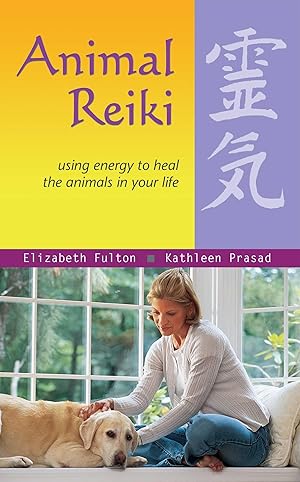 Seller image for Animal Reiki: Using Energy to Heal the Animals in Your Life (Travelers' Tales Guides) for sale by -OnTimeBooks-