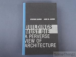 Imagen del vendedor de Buildings Must Die: A Perverse View of Architecture. que vende SomeThingz. Books etcetera.