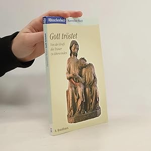 Bild des Verk�ufers f�r Gott tr�stet. Von der Kraft, die Trauer zu �berwinden zum Verkauf von Bookbot