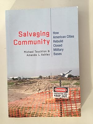 Seller image for Salvaging Community: How American Cities Rebuild Closed Military Bases for sale by Reading Room Books
