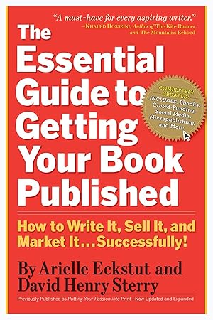 Seller image for The Essential Guide to Getting Your Book Published: How to Write It, Sell It, and Market It . . . Successfully for sale by Books for Life