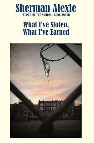 Bild des Verk�ufers f�r What I've Stolen, What I've Earned zum Verkauf von Zoom Books Company