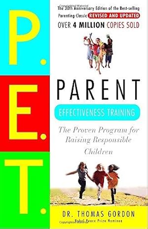 Bild des Verk�ufers f�r Parent Effectiveness Training: The Proven Program for Raising Responsible Children zum Verkauf von WeBuyBooks