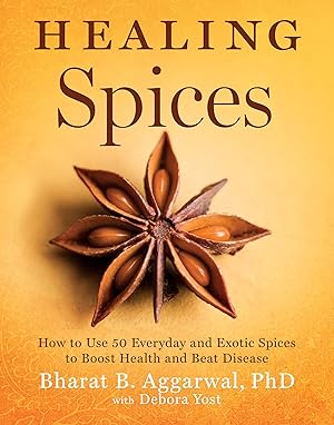 Seller image for Healing Spices: How to Use 50 Everyday and Exotic Spices to Boost Health and Beat Disease for sale by Goodwill of Colorado