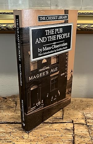 Seller image for The Pub and the People. A Worktown Study by Mass-Observation (The Cresset Library) for sale by CARDINAL BOOKS  ~~  ABAC/ILAB