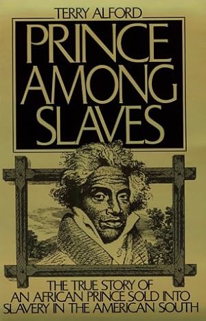 Immagine del venditore per Prince among Slaves: The True Story of an African Prince Sold Into Slavery in the American South venduto da Greenworld Books