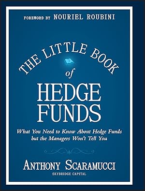 Seller image for The Little Book of Hedge Funds: What You Need to Know About Hedge Funds, but the Managers Won't Tell You (Little Books. Big Profits) for sale by Greenworld Books