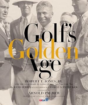 Bild des Verk�ufers f�r Golf's Golden Age: Bobby Jones and the Legendary Players of the 10, 20's and 30's zum Verkauf von ZBK Books
