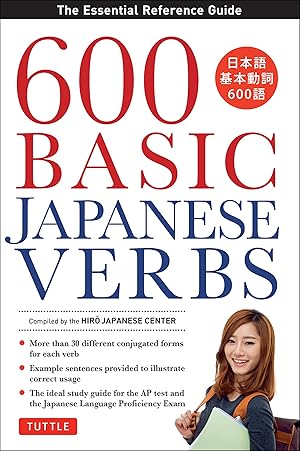 Immagine del venditore per 600 Basic Japanese Verbs: The Essential Reference Guide: Learn the Japanese Vocabulary and Grammar You Need to Learn Japanese and Master the JLPT venduto da Goodwill Industries