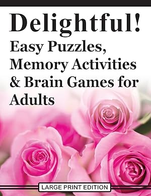 Immagine del venditore per Delightful! Easy Puzzles, Memory Activities and Brain Games for Adults: Includes Large-Print Word Searches, Spot the Odd One Out, Find the Differences, Crosswords, Sudoku, Mazes and Much More venduto da Greenworld Books