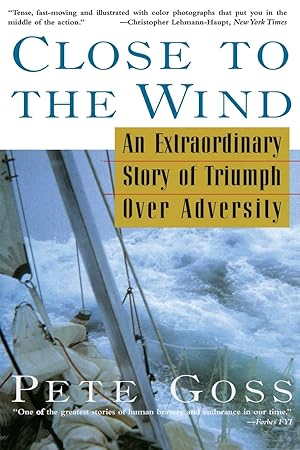 Seller image for Close to the Wind: An Extraordinary Story of Triumph Over Adversity for sale by Blue Vase Books