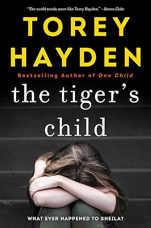Seller image for The Tiger's Child: What Ever Happened to Sheila? �" A Teacher's True Story: The Sequel About a Silent Girl's Transformation for sale by Dream Books Co.