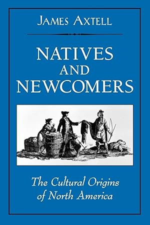 Imagen del vendedor de Natives and Newcomers: The Cultural Origins of North America a la venta por Bay State Book Company