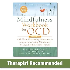 Immagine del venditore per The Mindfulness Workbook for OCD: A Guide to Overcoming Obsessions and Compulsions Using Mindfulness and Cognitive Behavioral Therapy (New Harbinger Self-Help Workbook) venduto da Bay State Book Company