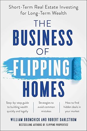 Immagine del venditore per The Business of Flipping Homes: Short-Term Real Estate Investing for Long-Term Wealth venduto da Zoom Books East