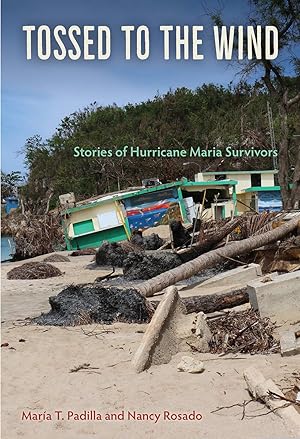 Immagine del venditore per Tossed to the Wind: Stories of Hurricane Maria Survivors venduto da Bay State Book Company