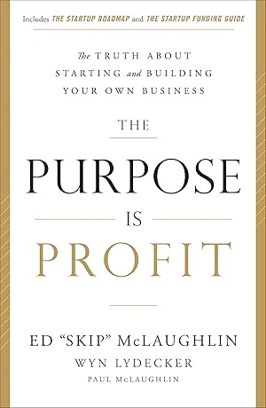 Immagine del venditore per The Purpose Is Profit: The Truth About Starting and Building Your Own Business venduto da Greenworld Books