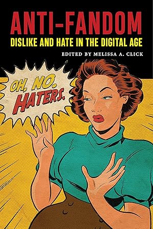 Seller image for Anti-Fandom: Dislike and Hate in the Digital Age (Postmillennial Pop, 24) for sale by Bay State Book Company