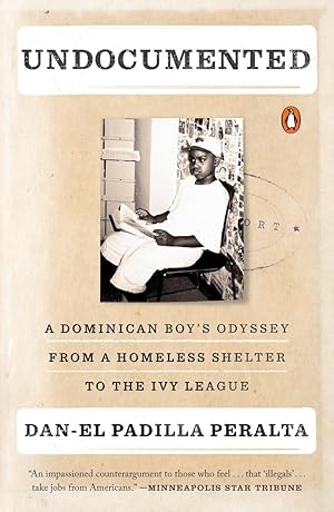 Immagine del venditore per Undocumented: A Dominican Boy's Odyssey from a Homeless Shelter to the Ivy League venduto da Greenworld Books