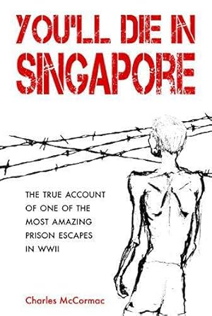 Seller image for You'll Die in Singapore: The True Account of One of the Most Amazing Prison Escapes in WWII for sale by WeBuyBooks