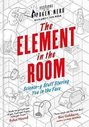 Seller image for The Element in the Room: Science-y Stuff Staring You in the Face (Festival of the Spoken Nerd) for sale by WeBuyBooks