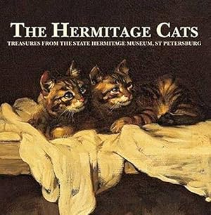 Imagen del vendedor de Hermitage Cats: Treasures from the State Hermitage Museum, St Petersburg a la venta por WeBuyBooks