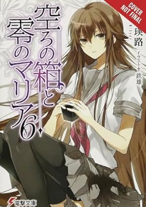 Seller image for The Empty Box and Zeroth Maria, Vol. 6 (light novel): Volume 6 (EMPTY BOX & ZEROTH MARIA LIGHT NOVEL SC) for sale by WeBuyBooks