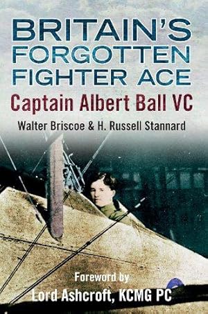 Seller image for Britain's Forgotten Fighter Ace Captain Ball VC: Captain Albert Ball VC for sale by WeBuyBooks