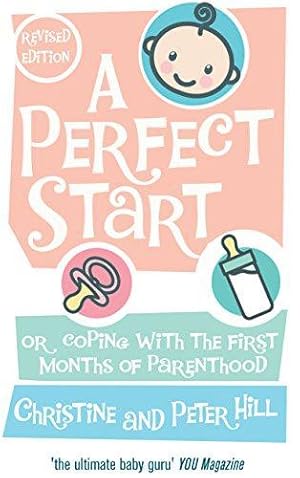 Imagen del vendedor de A Perfect Start: Or coping with the first months of parenthood a la venta por WeBuyBooks