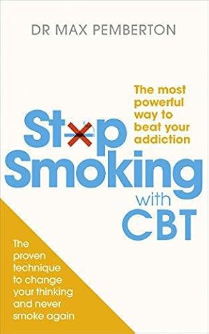 Imagen del vendedor de Stop Smoking with CBT: The most powerful way to beat your addiction a la venta por WeBuyBooks