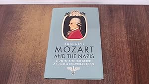 Bild des Verk�ufers f�r Mozart and the Nazis: How the Third Reich Abused a Cultural Icon zum Verkauf von BoundlessBookstore