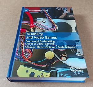 Imagen del vendedor de Disability and Video Games: Practices of En-/Disabling Modes of Digital Gaming (Palgrave Games in Context) a la venta por killarneybooks