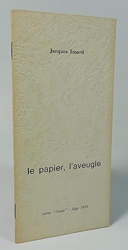 Imagen del vendedor de Le papier, l'aveugle a la venta por Librairie L'Autre sommeil